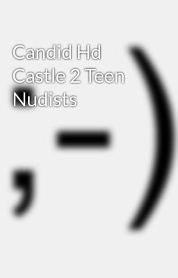 Candid com nudism castle